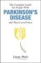 The Complete Guide For People With Parkinson&  39 S Disease And Their Loved Ones   Paperback