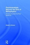Psychoanalysis Beyond The End Of Metaphysics - Thinking Towards The Post-relational Hardcover