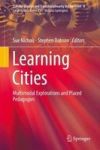 Learning Cities - Multimodal Explorations And Placed Pedagogies Hardcover 1ST Ed. 2018