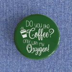 Do You Like Coffee Badge magnet