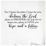 For I Know The Plans I Have For You Declares The Lord Plans To Prosper You Jeremiah 29:11 Scripture Decal Wall Decals Vinyl Lettering