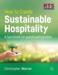 How To Create Sustainable Hospitality - A Handbook For Guest Participation Hardcover