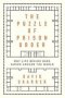 The Puzzle Of Prison Order - Why Life Behind Bars Varies Around The World   Hardcover