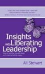 Insights Into Liberating Leadership - How To Become A Great Leader And Create A Lasting Legacy Hardcover