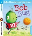 Read With Oxford: Stage 1: Julia Donaldson& 39 S Songbirds: Bob Bug And Other Stories Paperback