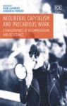 Neoliberal Capitalism And Precarious Work - Ethnographies Of Accommodation And Resistance Hardcover