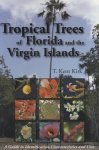 Tropical Trees Of Florida And The Virgin Islands: A Guide To Identification Characteristics And Uses