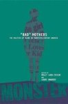 & 39 Bad& 39 Mothers - The Politics Of Blame In Twentieth-century America Hardcover