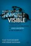 Making the Invisible Visible - Understanding Leadership Contributions of Asian Minorities in the Workplace Hardcover