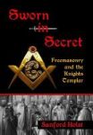 Sworn In Secret - Freemasonry And The Knights Templar Hardcover