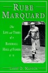 Rube Marquard: The Life And Times Of A Baseball Hall Of Famer
