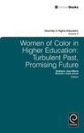 Women of Color in Higher Education - Turbulent Past, Promising Future Hardcover