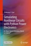 Simulating Nonlinear Circuits With Python Power Electronics - An Open-source Simulator Based On Python Tm Hardcover 1ST Ed. 2018