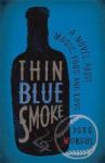 Thin Blue Smoke - A Novel About Music Food And Love Paperback