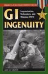 Gi Ingenuity - Improvization Technology And Winning World War II Paperback
