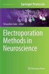 Electroporation Methods In Neuroscience Hardcover 2015 Ed.