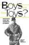 Boys And Their Toys - Masculinity Class And Technology In America   Paperback