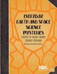 Everyday Earth And Space Science Mysteries: Stories For Inquiry-based Science Teaching - PB333X3