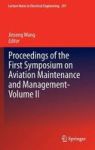 Proceedings Of The First Symposium On Aviation Maintenance And Management-volume II Hardcover 2014 Ed.