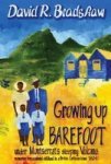 Growing Up Barefoot: Memories Of A Colonial Cjildhood In A British Caribbean Island 1952-61