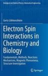 Electron Spin Interactions In Chemistry And Biology 2016 - Fundamentals Methods Reactions Mechanisms Magnetic Phenomena Structur