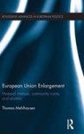 European Union Enlargement - Material Interests Community Norms And Anomie Hardcover