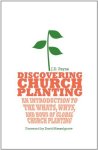 Discovering Church Planting: An Introduction To The Whats Whys And Hows Of Global Church Planting