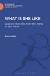 What Is She Like - Lesbian Identities From The 1950s To The 1990s Hardcover