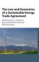 The Law And Economics Of A Sustainable Energy Trade Agreement   Hardcover