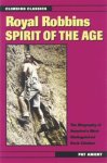 Royal Robbins: Spirit Of The Age Climbing Classics
