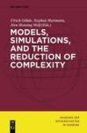 Models Simulations And The Reduction Of Complexity Hardcover