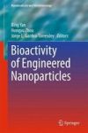 Bioactivity Of Engineered Nanoparticles Hardcover 1ST Ed. 2017