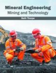 Mineral Engineering: Mining And Technology Hardcover