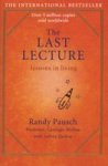 The Last Lecture : Really Achieving Your Childhood Dreams - Lessons In Living