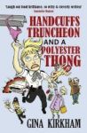 Handcuffs Truncheon And A Polyester Thong Paperback
