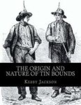The Origin And Nature Of Tin Bounds - Or Mining Rights Of The Cornish Tin Miners Paperback
