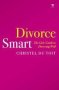 Divorce Smart - The Girl&  39 S Guide To Divorcing Well   Paperback