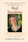 Red Sunshine - A Story of Strength and Inspiration from a Doctor Who Survived Stage 3 Breast Cancer Paperback