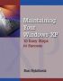 Maintaining Windows Xp - 10 Easy Steps To Success   Paperback