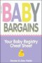 Baby Bargains - Your Baby Registry Cheat Sheet Honest & Independent Reviews To Help You Choose Your Baby&  39 S Car Seat Stroller Crib High Chair Monitor Carrier Breast Pump Bassinet & More   Paperback 14TH Ed.