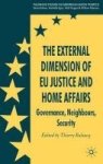 The External Dimension Of Eu Justice And Home Affairs - Governance Neighbours Security Hardcover
