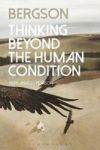 Bergson - Thinking Beyond The Human Condition Hardcover Hpod