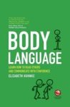 Body Language - Learn How To Read Others And Communicate With Confidence Paperback