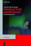 Productive Digression - Theorizing Practice Hardcover