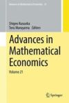 Advances In Mathematical Economics - Volume 21 Hardcover 1ST Ed. 2017