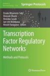 Transcription Factor Regulatory Networks - Methods And Protocols Hardcover 2014