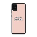 Custom Printed Tpu Cases - Samsung Galaxy A51 & 39 Choose Kindness& 39 By
