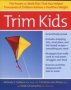Trim Kids - The Proven 12-WEEK Plan That Has Helped Thousands Of Children Achieve A Healthier Weight   Paperback