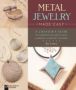 Metal Jewelry Made Easy - A Crafter&  39 S Guide To Fabricating Necklaces Earrings Bracelets & More   Paperback