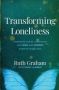 Transforming Loneliness - Deepening Our Relationships With God And Others When We Feel Alone   Paperback Itpe